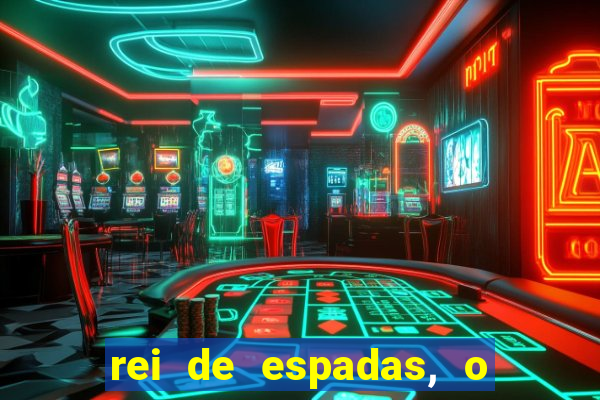 rei de espadas, o que ele sente por mim